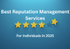 Best Online Reputation Management Services for Individuals: Complete 2025 Guide best online reputation management services for individuals
