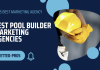 Best Pool Builder Marketing Agency: Top Agencies for Pool Industry Growth Best Pool Builder Marketing Agency