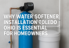 Why Water Softener Installation Toledo Ohio Is Essential for Homeowners Why Water Softener Installation Toledo Ohio Is Essential for Homeowners