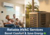 Reliable HVAC Services Designed to Boost Comfort and Save Energy Daily