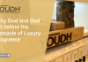 Why Oud and Oud Oil Define the Pinnacle of Luxury Fragrance Why Oud and Oud Oil Define the Pinnacle of Luxury Fragrance