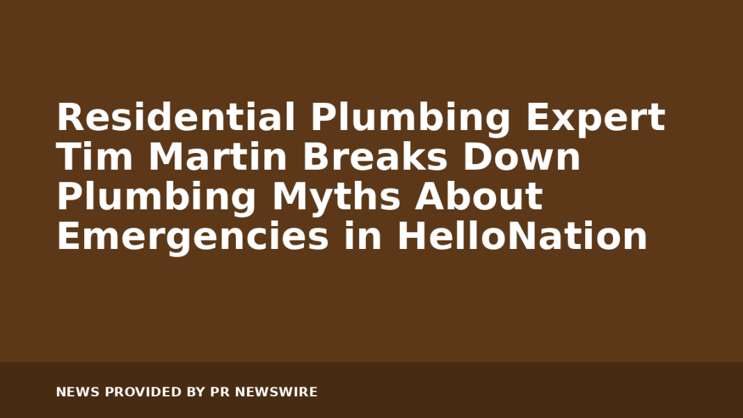 Residential Plumbing Expert Tim Martin Breaks Down Plumbing Myths About Emergencies in HelloNation
