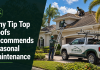 Why Tip Top Roofs Recommends Seasonal Maintenance Roofing services for seasonal maintenance